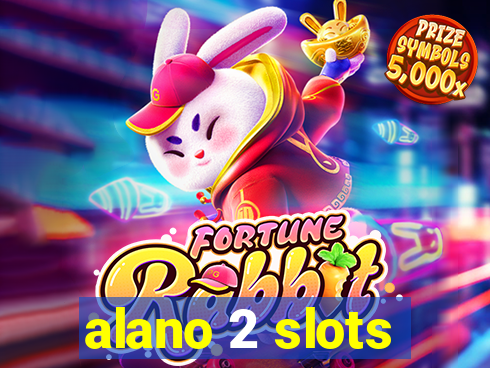 alano 2 slots